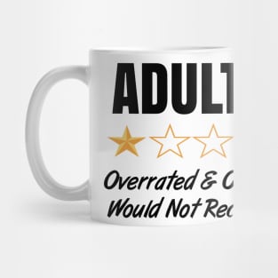 Adulting Bullshit Would Not Recommend Mug